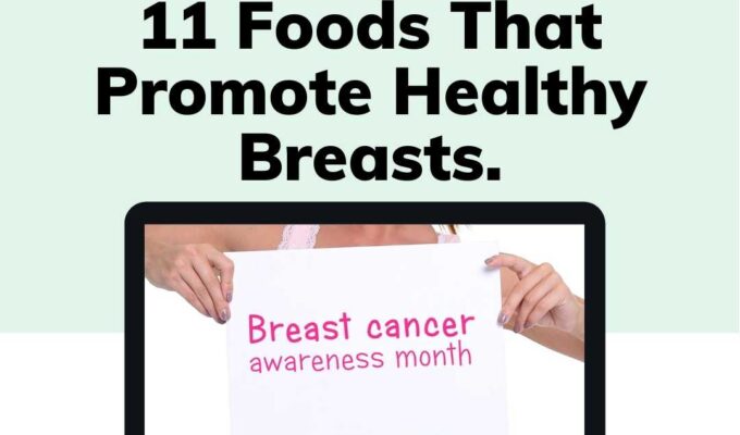 Foods that Promote Healthy Breasts.