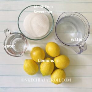 fresh lemons, monk fruit sweetener and water