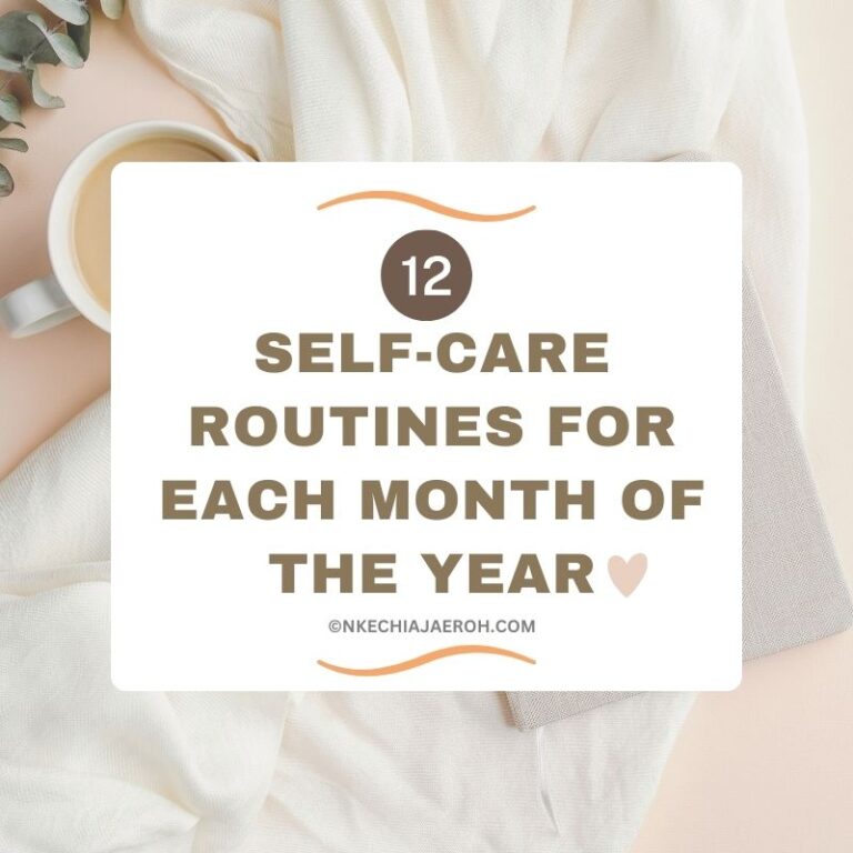 12 Self-Care Routines to Practice Each Month of the Year - Nkechi Ajaeroh