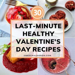 30 Easy Last-Minute Healthy Valentine’s Day Recipes