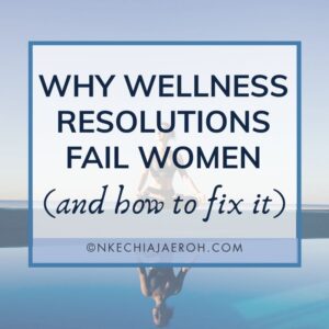 Why Most Wellness Resolutions Fail Women (And How to Reset Anytime)